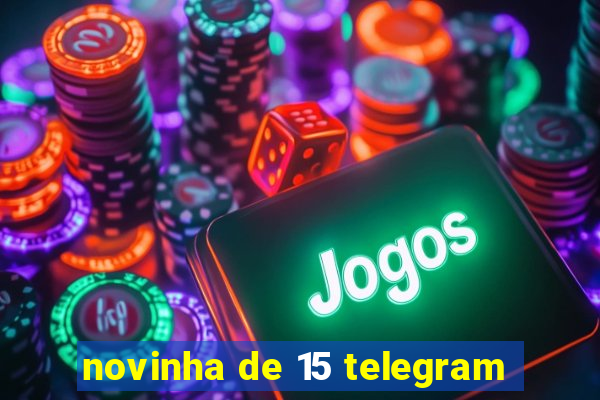 novinha de 15 telegram